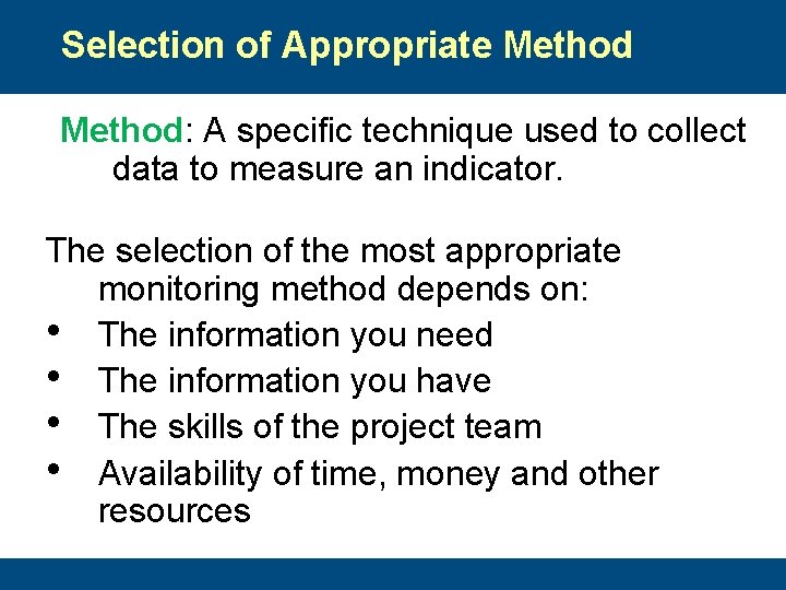 Selection of Appropriate Method: A specific technique used to collect data to measure an