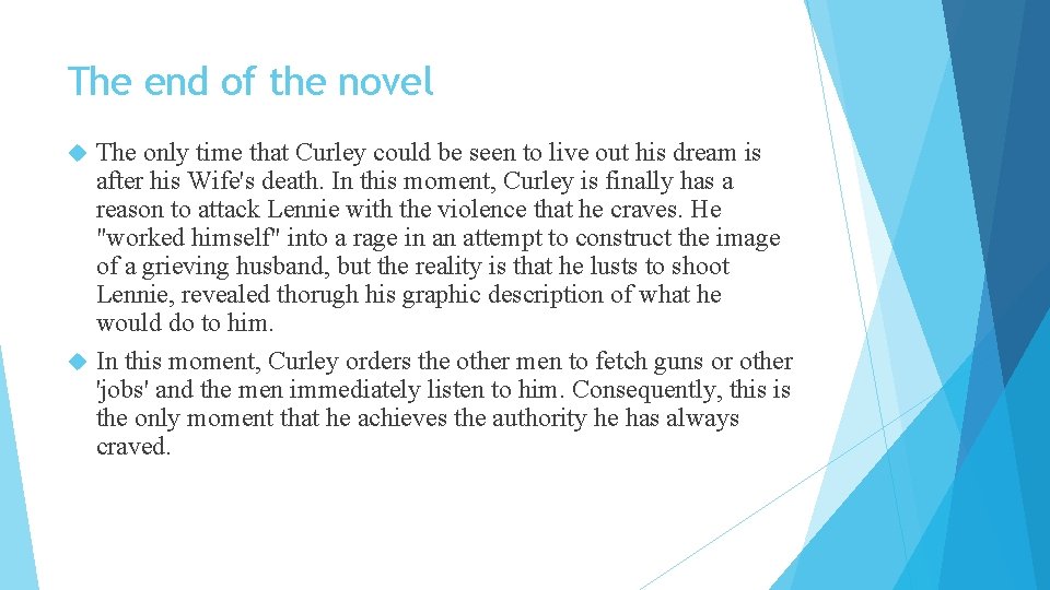 The end of the novel The only time that Curley could be seen to