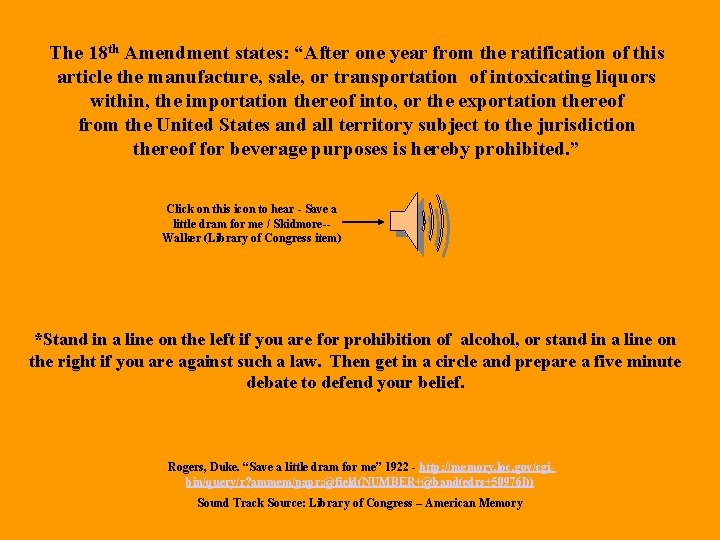 The 18 th Amendment states: “After one year from the ratification of this article