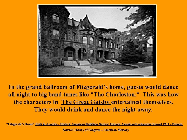 In the grand ballroom of Fitzgerald’s home, guests would dance all night to big