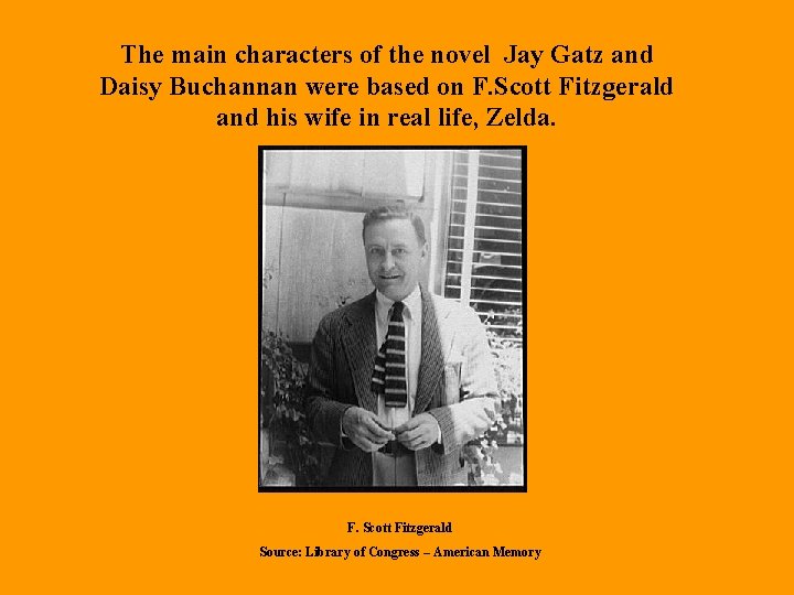 The main characters of the novel Jay Gatz and Daisy Buchannan were based on