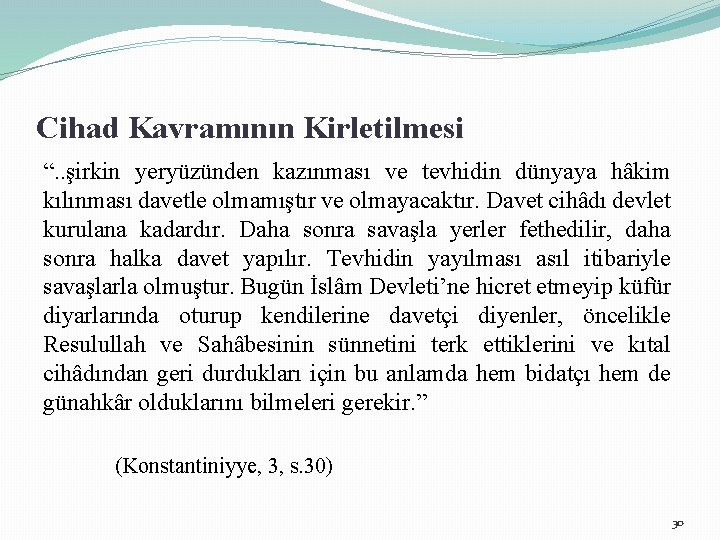 Cihad Kavramının Kirletilmesi “. . şirkin yeryüzünden kazınması ve tevhidin dünyaya hâkim kılınması davetle