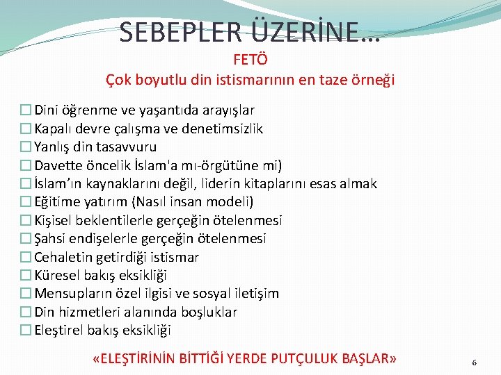 SEBEPLER ÜZERİNE… FETÖ Çok boyutlu din istismarının en taze örneği �Dini öğrenme ve yaşantıda