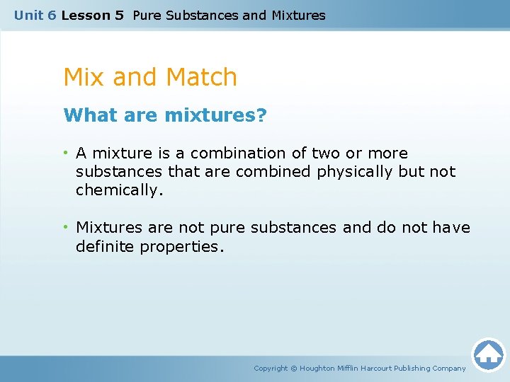 Unit 6 Lesson 5 Pure Substances and Mixtures Mix and Match What are mixtures?