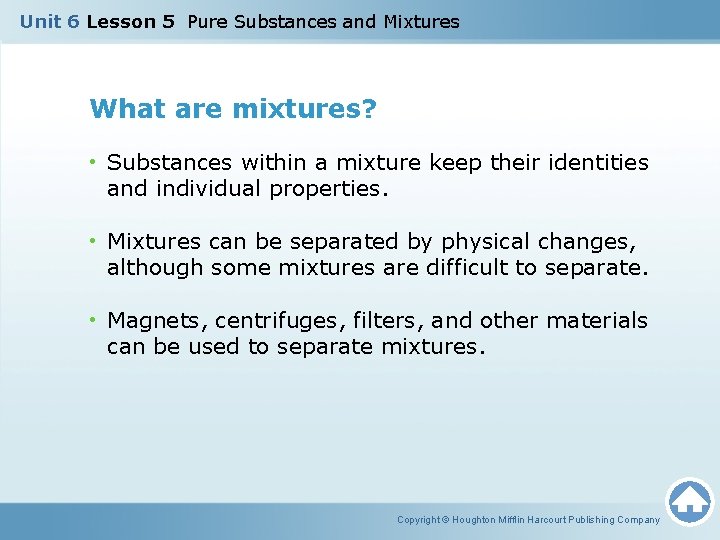 Unit 6 Lesson 5 Pure Substances and Mixtures What are mixtures? • Substances within