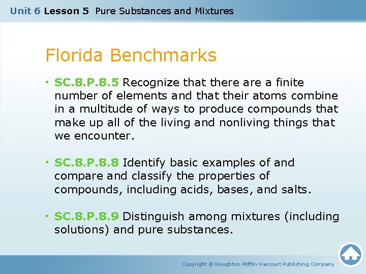 Unit 6 Lesson 5 Pure Substances and Mixtures Florida Benchmarks • SC. 8. P.