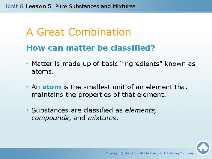 Unit 6 Lesson 5 Pure Substances and Mixtures A Great Combination How can matter