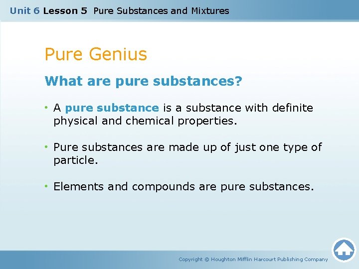 Unit 6 Lesson 5 Pure Substances and Mixtures Pure Genius What are pure substances?