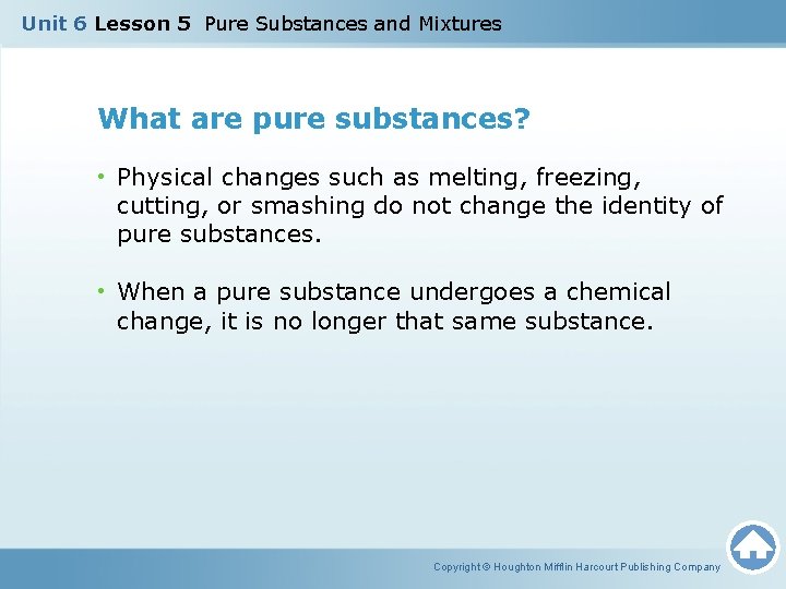 Unit 6 Lesson 5 Pure Substances and Mixtures What are pure substances? • Physical