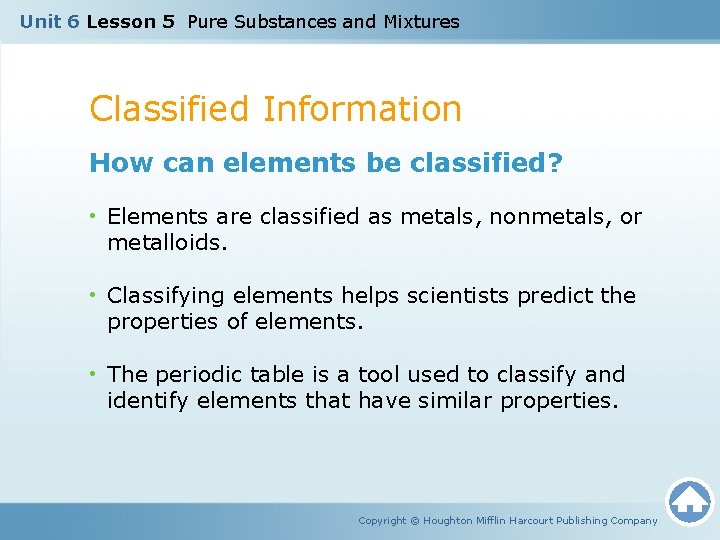 Unit 6 Lesson 5 Pure Substances and Mixtures Classified Information How can elements be