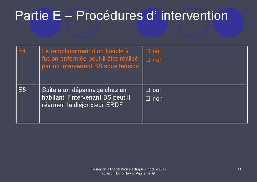 Partie E – Procédures d’ intervention E 4 oui Le remplacement d’un fusible à