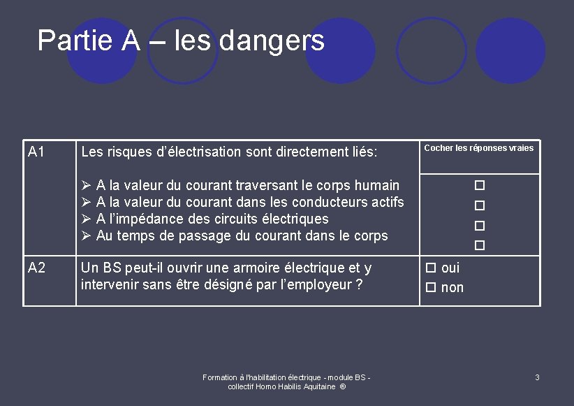 Partie A – les dangers A 1 Les risques d’électrisation sont directement liés: Cocher