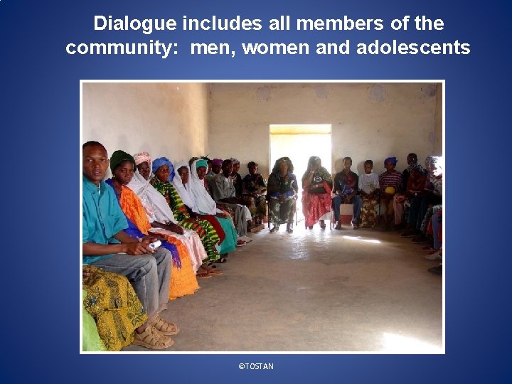 Dialogue includes all members of the community: men, women and adolescents ©TOSTAN 