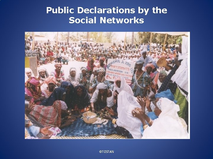 Public Declarations by the Social Networks ©TOSTAN 
