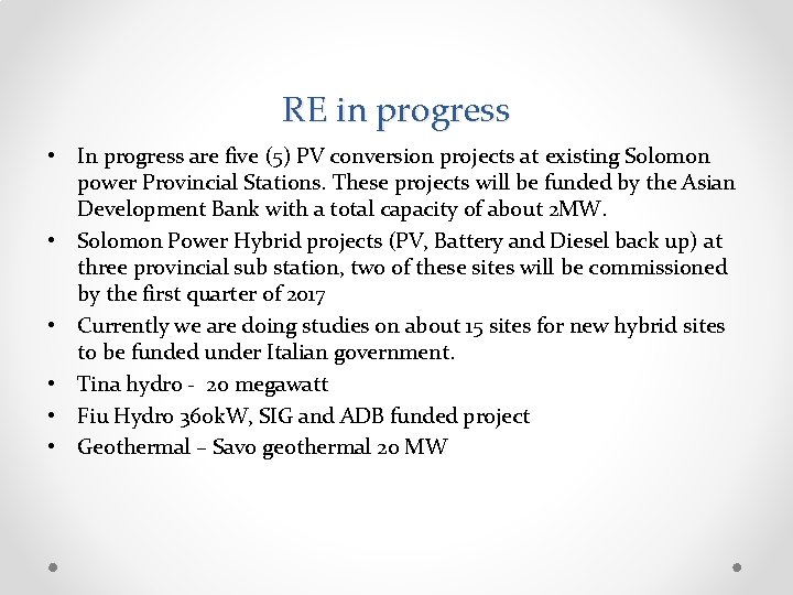RE in progress • In progress are five (5) PV conversion projects at existing