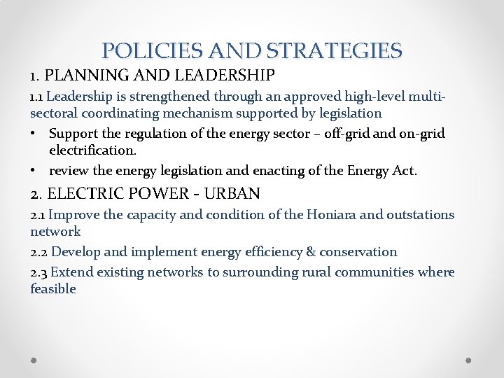 POLICIES AND STRATEGIES 1. PLANNING AND LEADERSHIP 1. 1 Leadership is strengthened through an