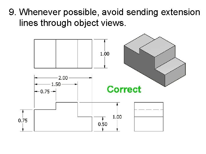 9. Whenever possible, avoid sending extension lines through object views. 