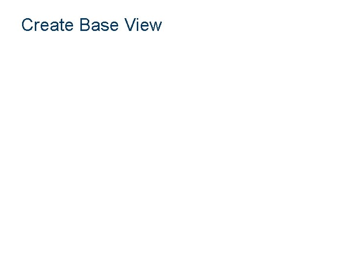 Create Base View 