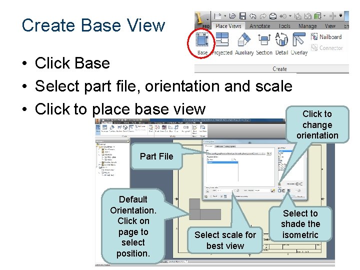 Create Base View • Click Base • Select part file, orientation and scale •