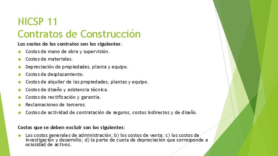 NICSP 11 Contratos de Construcción Los costos de los contratos son los siguientes: Costos