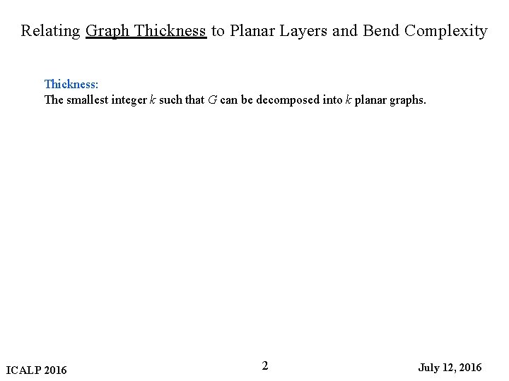 Relating Graph Thickness to Planar Layers and Bend Complexity Thickness: The smallest integer k