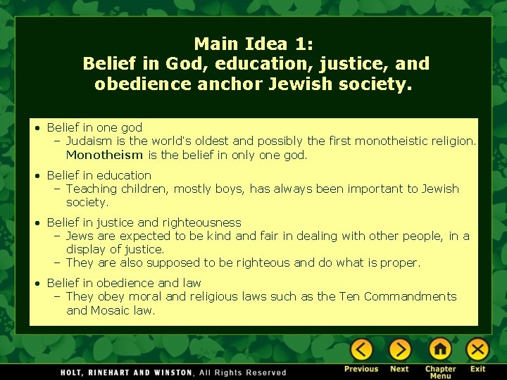 Main Idea 1: Belief in God, education, justice, and obedience anchor Jewish society. •