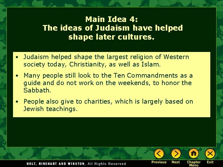 Main Idea 4: The ideas of Judaism have helped shape later cultures. • Judaism