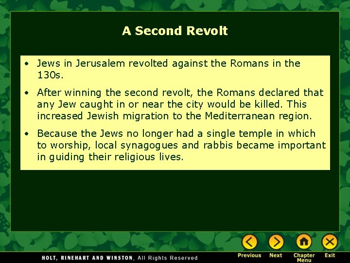 A Second Revolt • Jews in Jerusalem revolted against the Romans in the 130