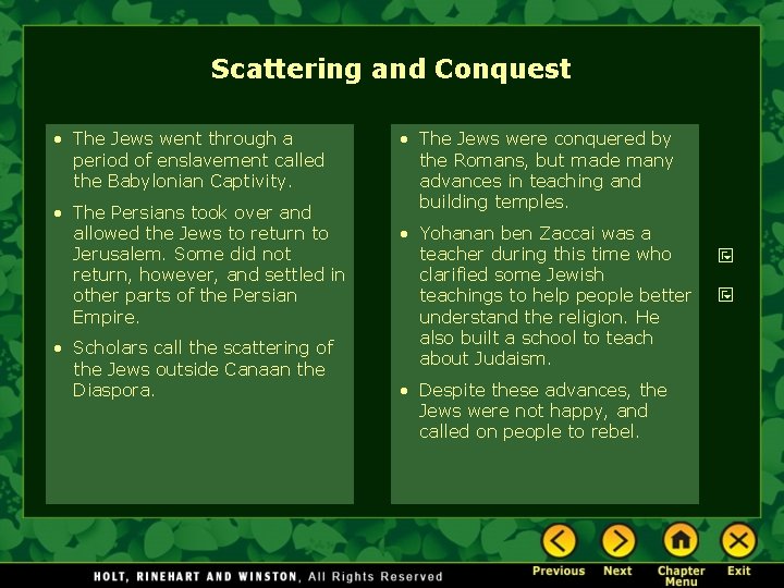 Scattering and Conquest • The Jews went through a period of enslavement called the