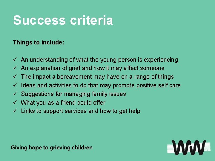 Success criteria Things to include: ü ü ü ü An understanding of what the