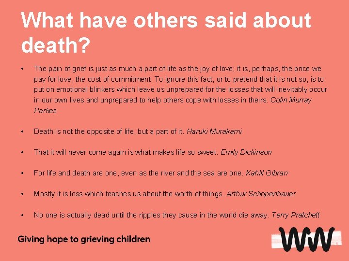 What have others said about death? • The pain of grief is just as