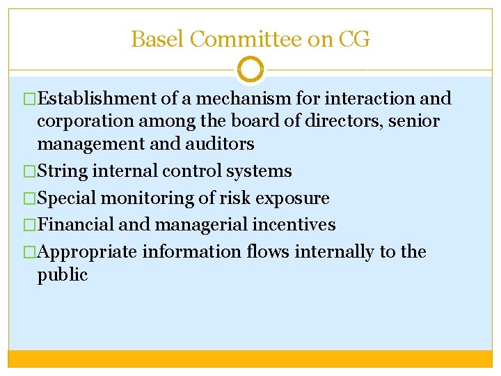 Basel Committee on CG �Establishment of a mechanism for interaction and corporation among the