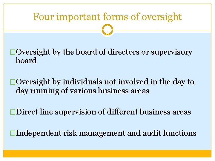 Four important forms of oversight �Oversight by the board of directors or supervisory board