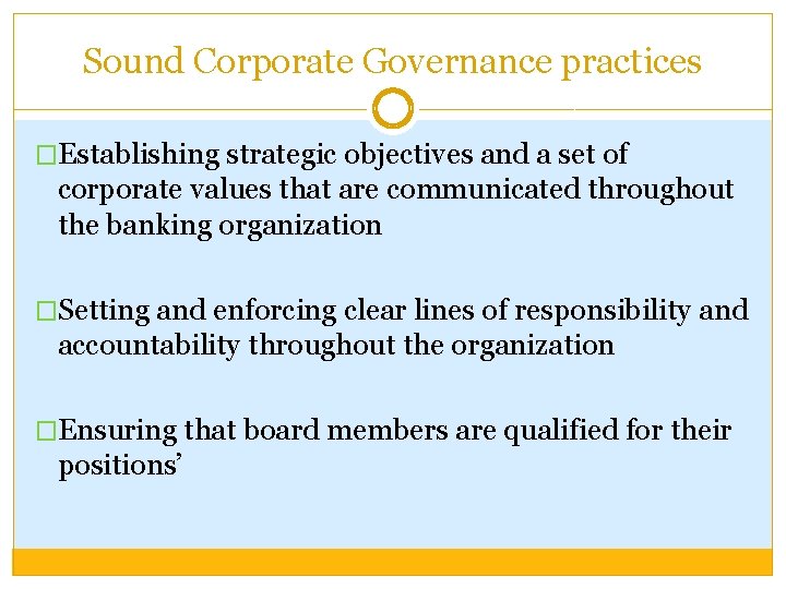 Sound Corporate Governance practices �Establishing strategic objectives and a set of corporate values that