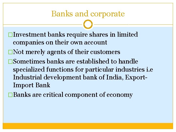 Banks and corporate �Investment banks require shares in limited companies on their own account