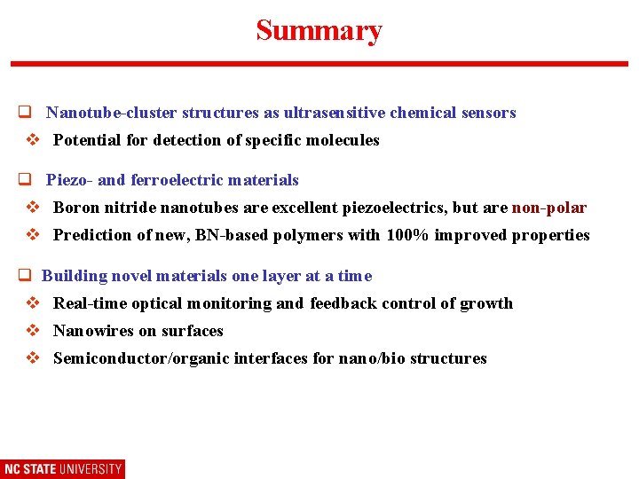 Summary q Nanotube-cluster structures as ultrasensitive chemical sensors v Potential for detection of specific