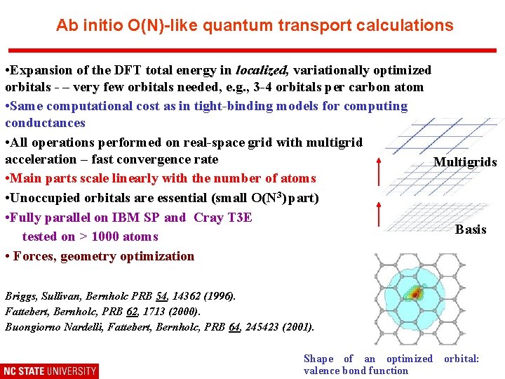 Ab initio O(N)-like quantum transport calculations • Expansion of the DFT total energy in