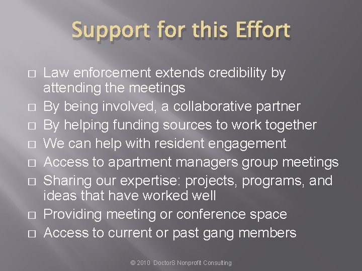 Support for this Effort � � � � Law enforcement extends credibility by attending