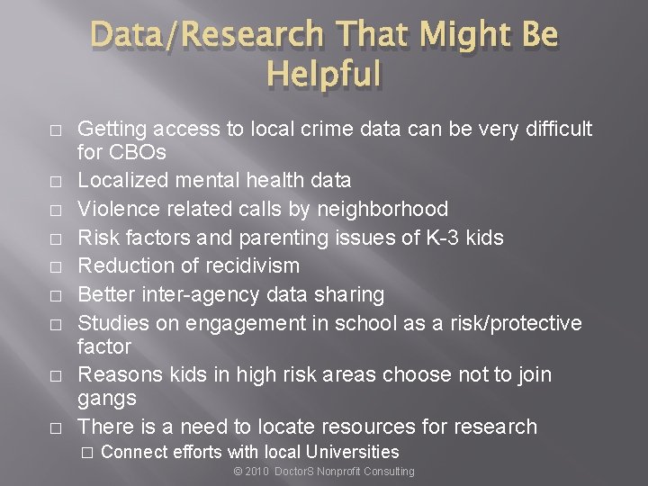 Data/Research That Might Be Helpful � � � � � Getting access to local
