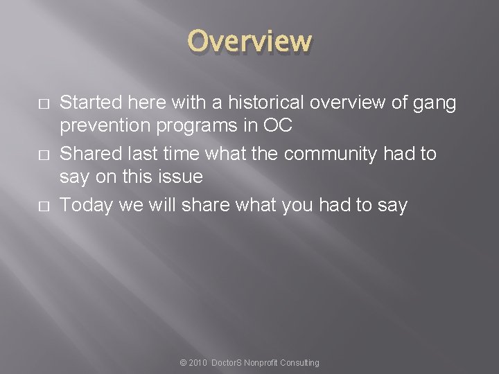 Overview � � � Started here with a historical overview of gang prevention programs