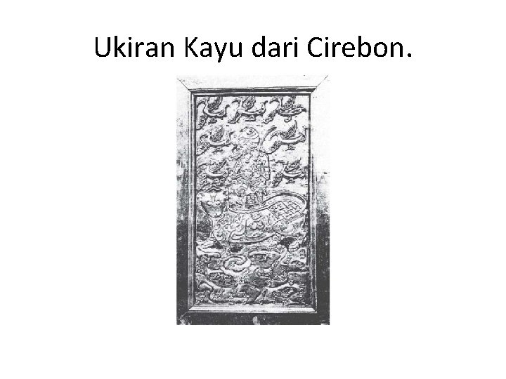 Ukiran Kayu dari Cirebon. 