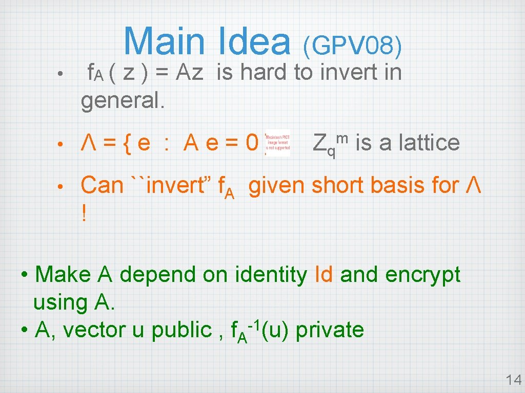 Main Idea (GPV 08) • f. A ( z ) = Az is hard