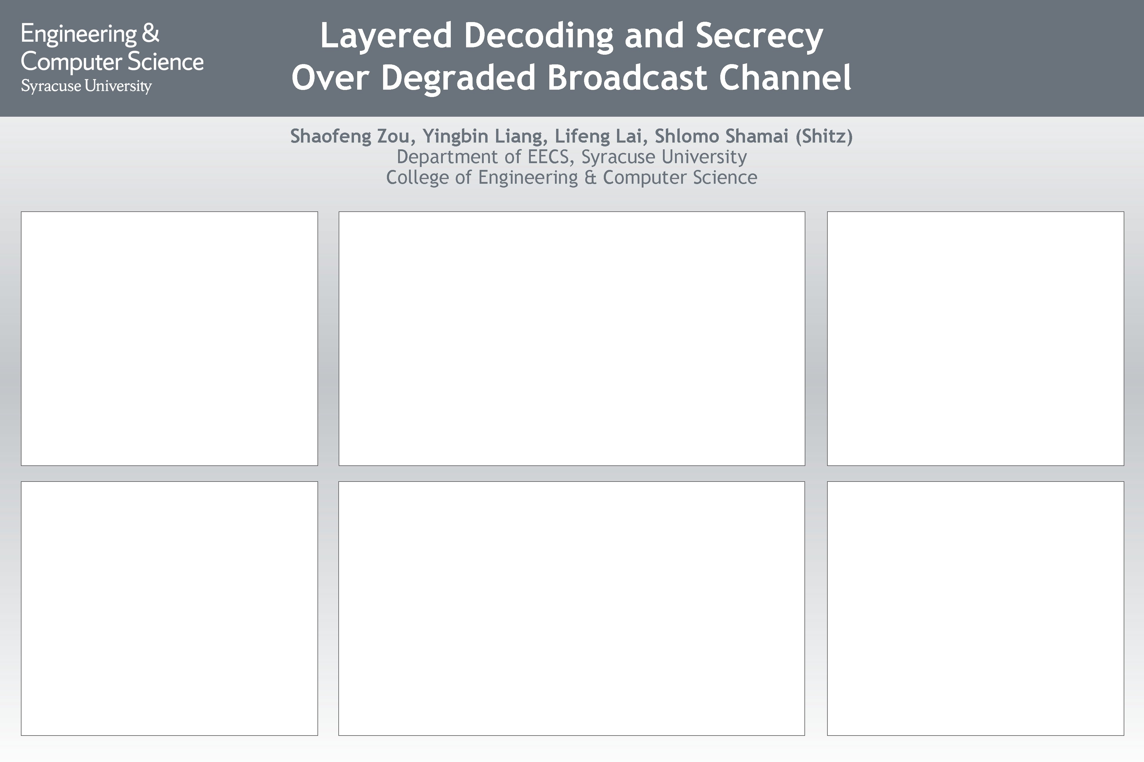 Layered Decoding and Secrecy Over Degraded Broadcast Channel Shaofeng Zou, Yingbin Liang, Lifeng Lai,