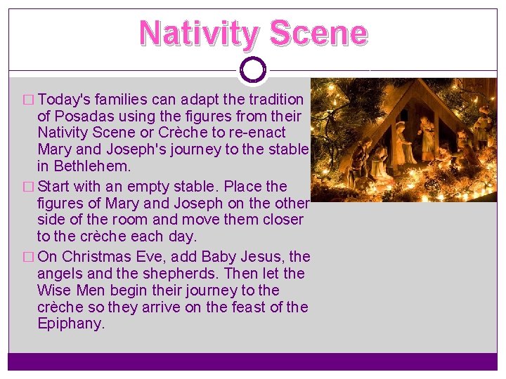 Nativity Scene � Today's families can adapt the tradition of Posadas using the figures