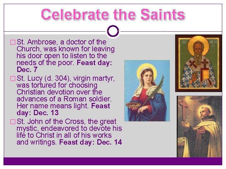 Celebrate the Saints � St. Ambrose, a doctor of the Church, was known for