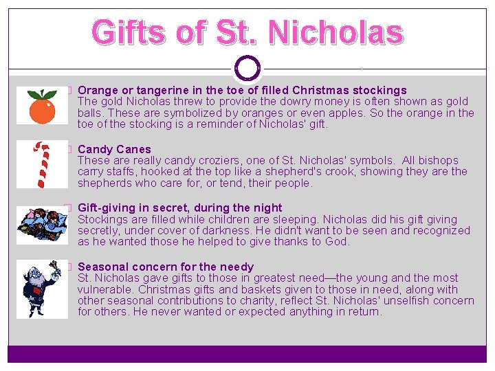 Gifts of St. Nicholas � Orange or tangerine in the toe of filled Christmas