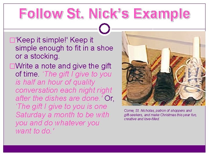 Follow St. Nick’s Example �‘Keep it simple!' Keep it simple enough to fit in