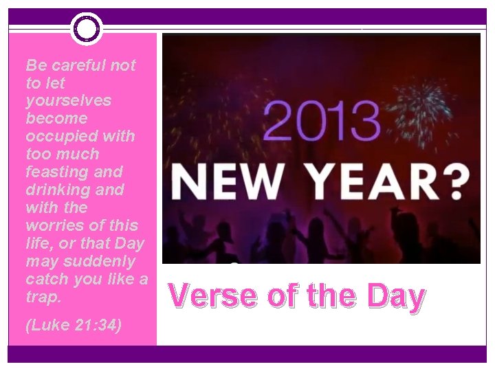 Be careful not to let yourselves become occupied with too much feasting and drinking