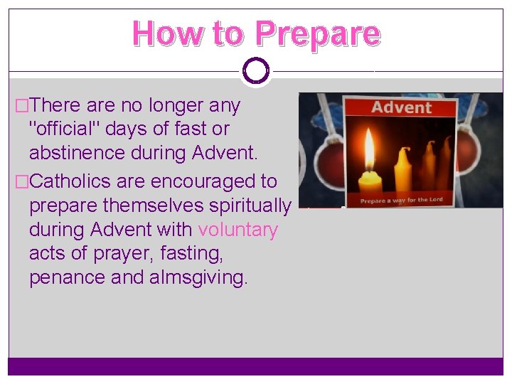 How to Prepare �There are no longer any "official" days of fast or abstinence