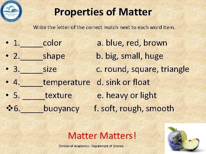 Properties of Matter Write the letter of the correct match next to each word